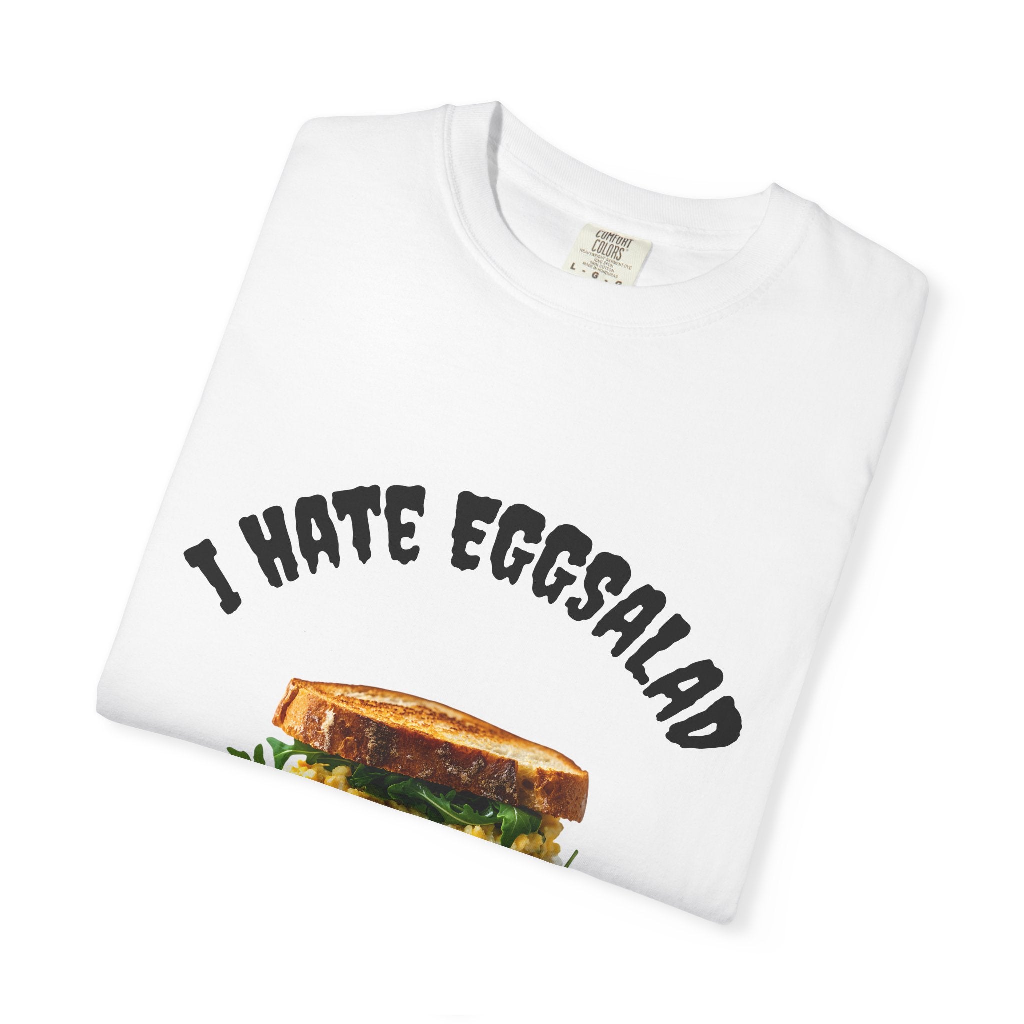 I Hate Eggsalad -T-Shirt