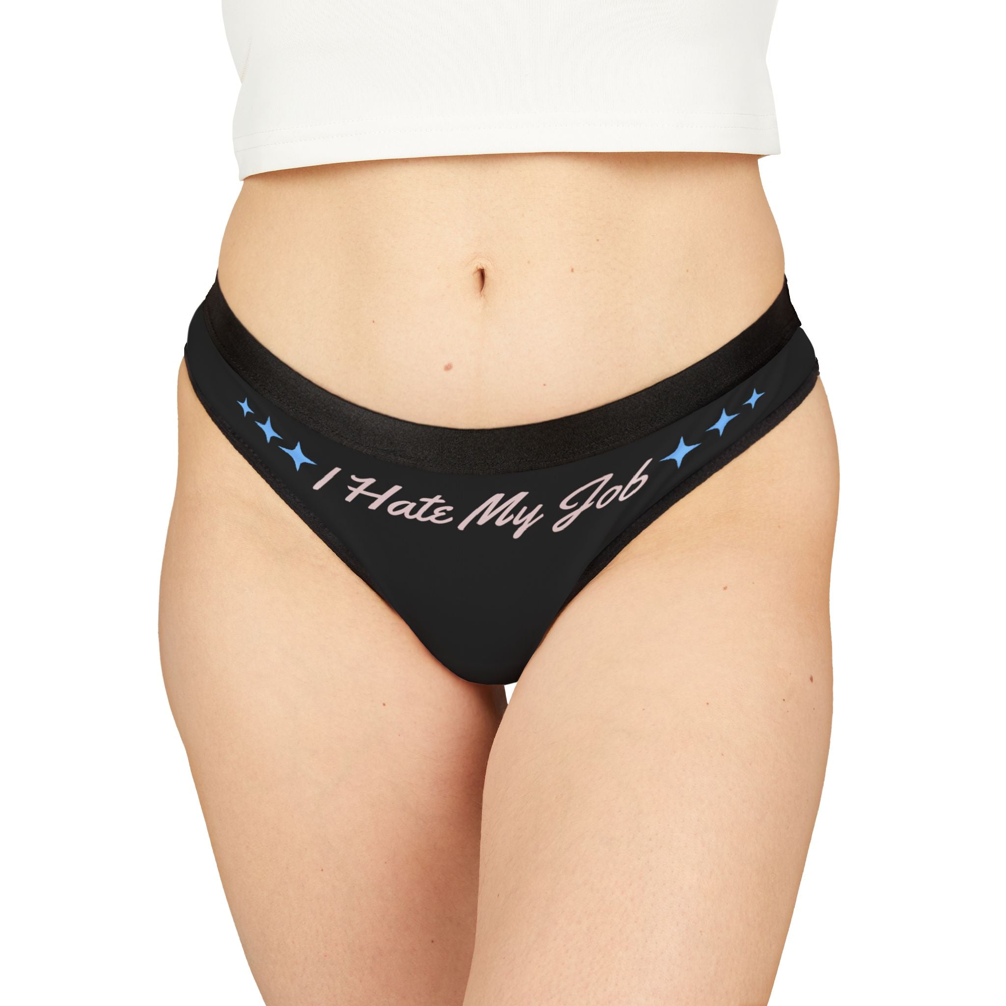 I Hate My Job - Women's (or mens i guess) Thong