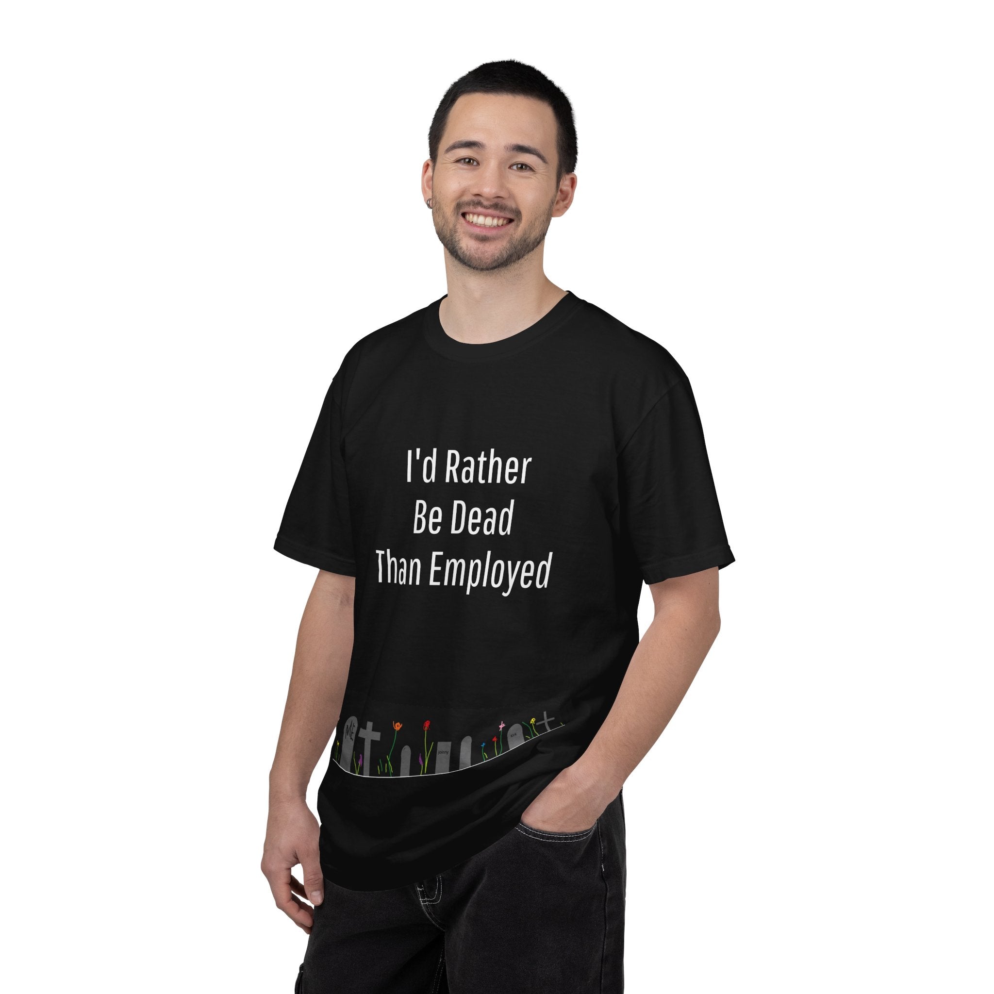 I'd Rather Be Dead - T-shirt