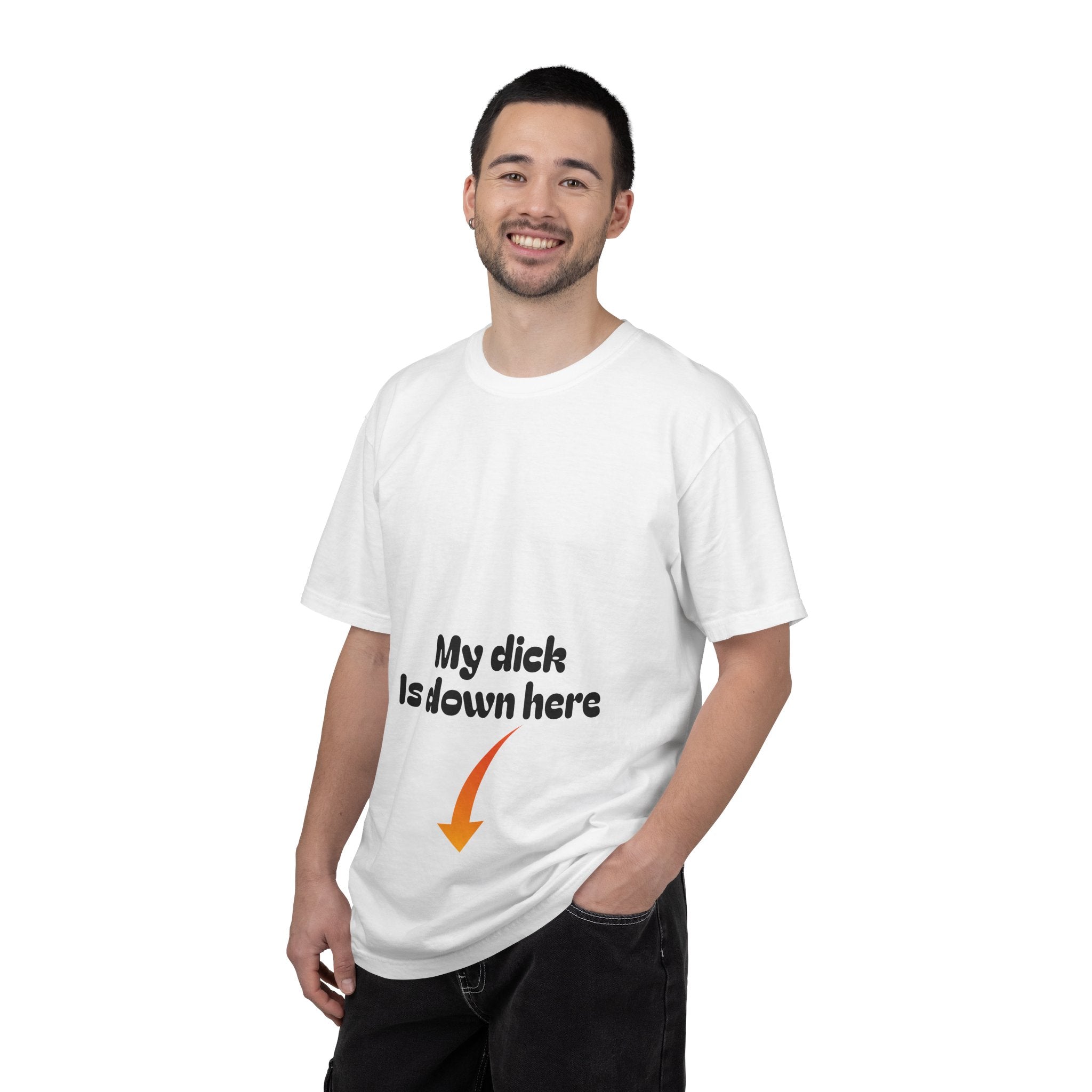 My Dick is Down Here - T-shirt