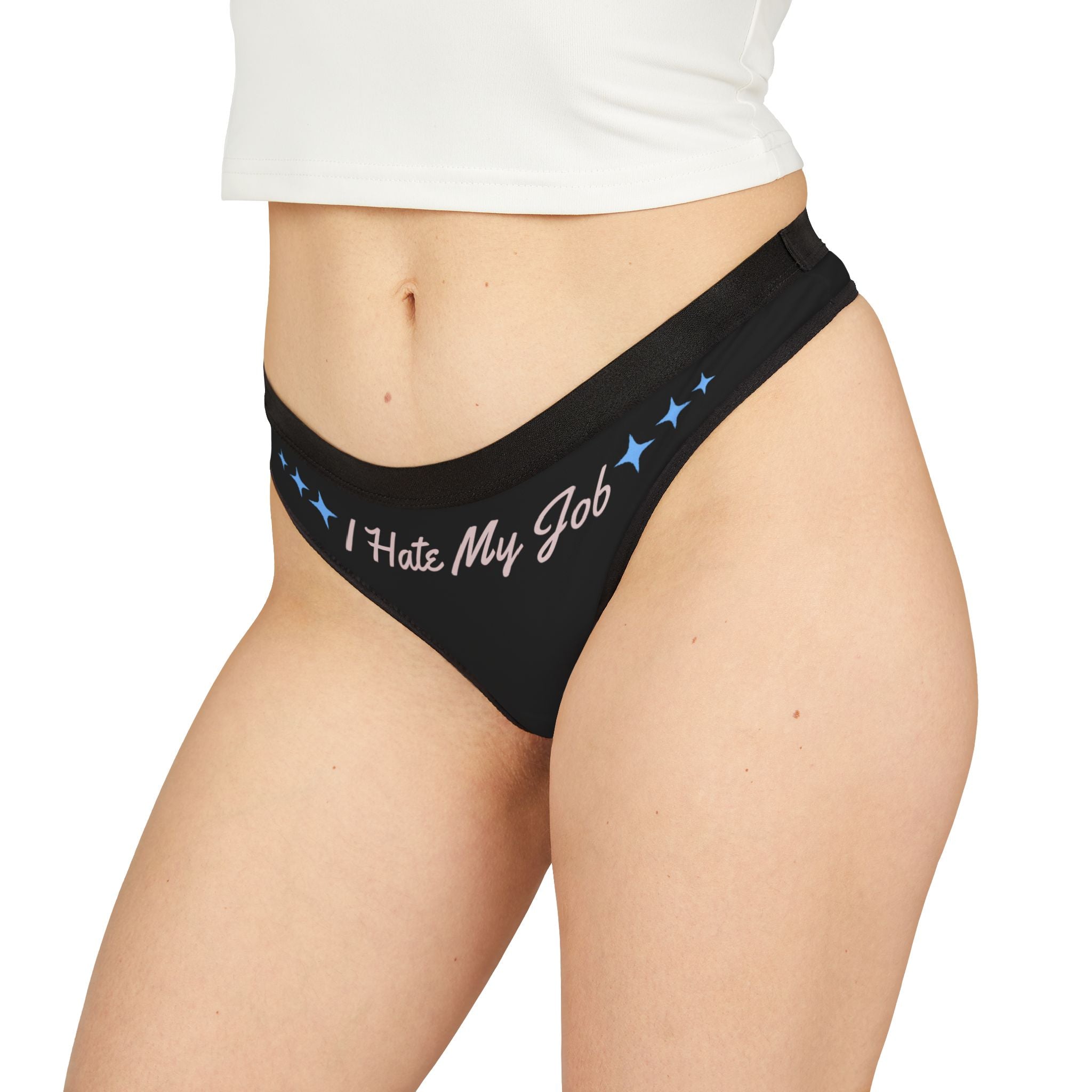 I Hate My Job - Women's (or mens i guess) Thong